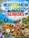 Mediterranean Diet Cookbook Made Simple for Seniors