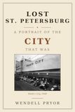 Lost St. Petersburg: A Portrait of the City That Was