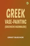 Greek vase-painting (Griechische Vasenmalerei)