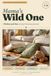 Mama's Wild One: A mother-son activity & memory journal with 40 screen-free bonding activities and memory-keeping pages for ages 4–8, the perfect Mother's Day, birthday, or Christmas gift for Mom