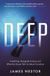 Deep: Freediving, Renegade Science and What the Ocean Tells Us About Ourselves