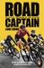 Road Penguin Random House Ireland Limited Road Captain: My Life at the Heart of the Peloton Paperback