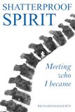 Shatterproof Spirit: Meeting who I became