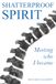 Shatterproof Spirit: Meeting who I became