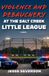Violence Salt Creek Little League Violence and Debauchery