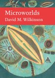 Microworlds: Collins New Naturalist Library- Microworlds Hardcover