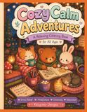 Cozy Calm Adventures: A relaxing coloring book for all ages