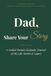 Dad, Share Your Story: A Guided Memory Keepsake Journal of His Life, Stories & Legacy
