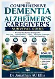 THE Libri GmbH The Comprehensive Dementia and Alzheimer's Caregiver's Survival Guide