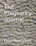 The Pregnancy Journal: Week-by-Week Guided Memory Book — Record Your Body, Your Baby, and Yourself From Conception to Birth