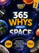 365 Whys About Space: Big Questions and Real Answers About Planets, Moons, the Sun, and Our Solar System