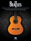The Beatles for Easy Classical Guitar