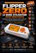 Flipper Zero FLIPPER ZÉRO GUIDE DE L'UTILISATEUR POUR DÉBUTANTS 2026-2027