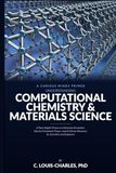 Understanding Computational Chemistry and Materials Science: A Plain-English Primer on Molecular Simulation, Density Functional Theory, and AI-Driven Discovery for Scientists and Engineers