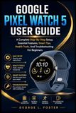 Google Pixel Watch 5 User Guide