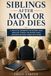 Siblings After Mom or Dad Dies: A Practical Workbook for Dividing Tasks, Handling Tension, and Making Family Decisions Without Losing Each Other
