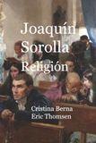 Joaquín Sorolla Religión: Fue un orgulloso católico que creía en valores cristianos como el trabajo duro, la provisión de la descendencia y la misericordia.