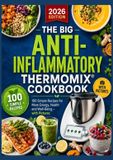 The Bookmundo The Big Anti-Inflammatory Thermomix® Cookbook 100 Simple Recipes for More Energy, Health and Well-Being – with Pictures Table of Contents