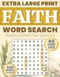 Faith Word Search for Seniors: 100 Easy Bible & Scripture Puzzles in Extra Large 40 pt Font for Memory Care, Spiritual Comfort and Daily Relaxation