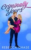 Criminally Yours: A bodyguard romance