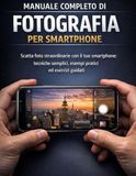 Manuale completo di fotografia per smartphone