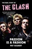 Passion Bol Passion is a Fashion: The Real Story of the Clash - revised and updated