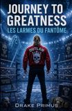 Journey To Greatness Les Larmes Du Fantôme