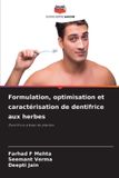 Formulation, Editions Notre Savoir Formulation, optimisation et caractérisation de dentifrice aux herbes