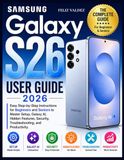 Samsung Galaxy S26 User Guide 2026
