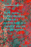 Think twice before deciding to live on a narrow boat as a cruiser if you are a single woman.