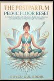 THE POSTPARTUM PELVIC FLOOR RESET