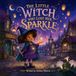 THE LITTLE WITCH WHO LOST HER SPARKLE