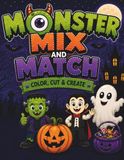 Monster, Mix and Match: A Halloween Cut-Out Activity Book for Kids