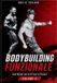 Bodybuilding Libri GmbH Bodybuilding Funzionale - Volumi 1 E 2- Bodybuilding Funzionale - Volume 2