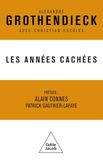 Les années cachées: Vie intérieure, créativité, connaisssance scientifique, écologie radicale - Correspondance 1975-1989