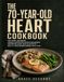 THE 70-YEAR-OLD HEART COOKBOOK