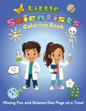 Little Scientists Coloring Book: Mixing Fun and Science One Page at a Time!