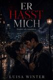 Er Hasst Mich: Dachte ich zumindest. Paperback