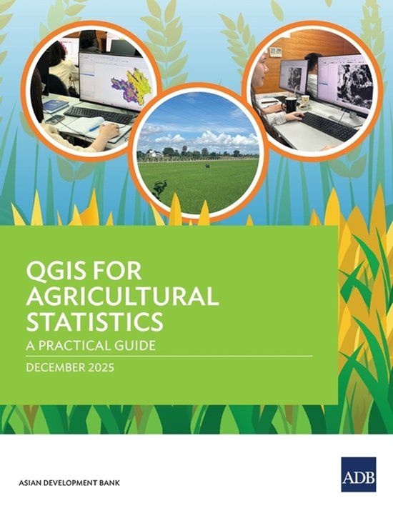 QGIS Asian Development Bank QGIS for Agricultural Statistics Paperback