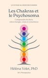 Les Chakras et le Psychosoma: Comprendre les liens entre énergie, corps et conscience