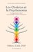 Les Chakras et le Psychosoma: Comprendre les liens entre énergie, corps et conscience