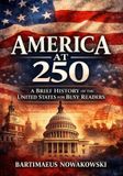 America Independently Published America at 250: A Brief History of the United States for Busy Readers Paperback