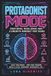 Protagonist Mode: Emotional Resilience and a Growth Mindset for Teens. Hack Your Brain, Own Your Triggers, and Build a Calm, Confident, Successful Life