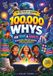 100,000 Whys for Teens & Adults: The Ultimate Illustrated Encyclopedia of Big Questions, Facts & Brilliant Answers in Science, History, and Knowledge
