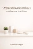 Organisation Independently Published Organisation minimaliste: simplifiez votre vie en 7 jours Paperback