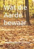 Wat Independently Published Wat die Aarde bewaar Paperback