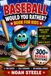 Baseball Would You Rather? Book For Kids