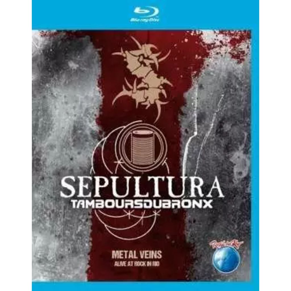 Eagle Rock Sepultura - Tambours Du Bronx Metal Veins Alive At