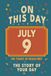 Happy Birthday! July 9: On This Day in Headlines – Nostalgic July 9 History Book with Authentic News and Memories – Perfect Birthday or Anniversary Gift