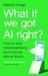 What Profile Books Ltd What If We Got AI Right? Paperback